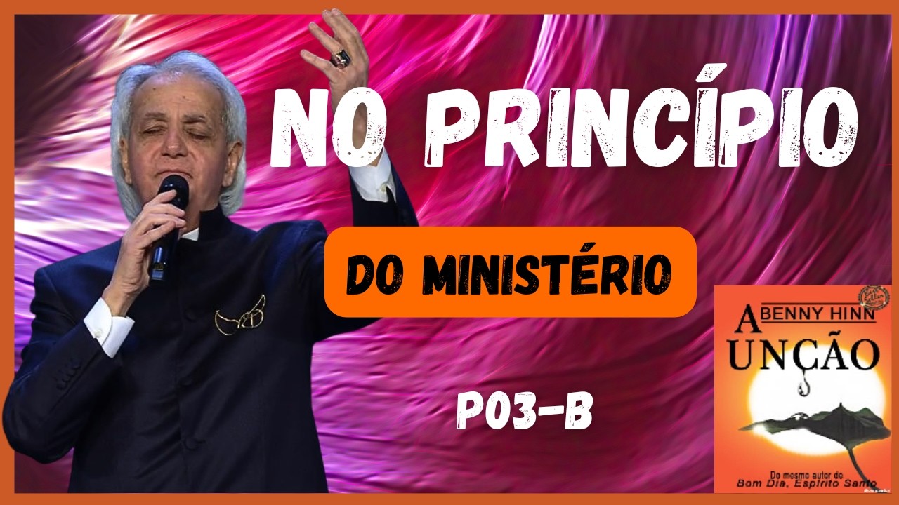 No Princípio Do Ministério P03-B Benny Hinn - Marcelo Marques