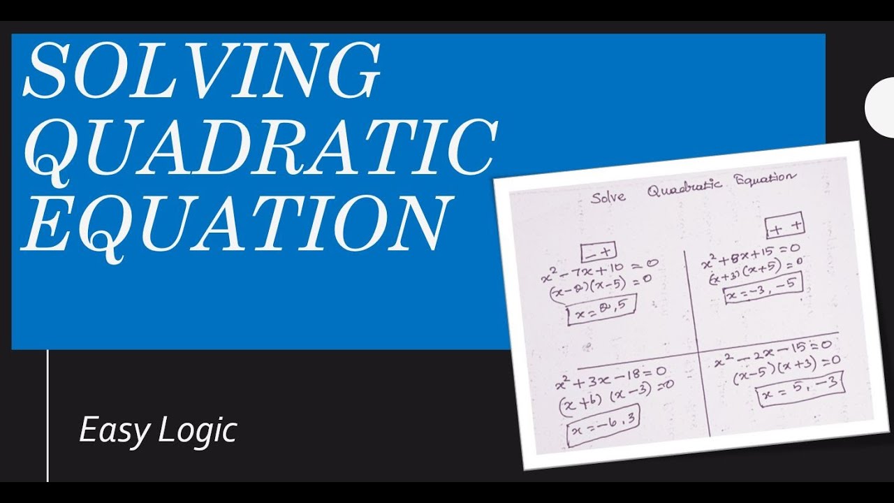 Solving Quadratic Equation - easy Logic