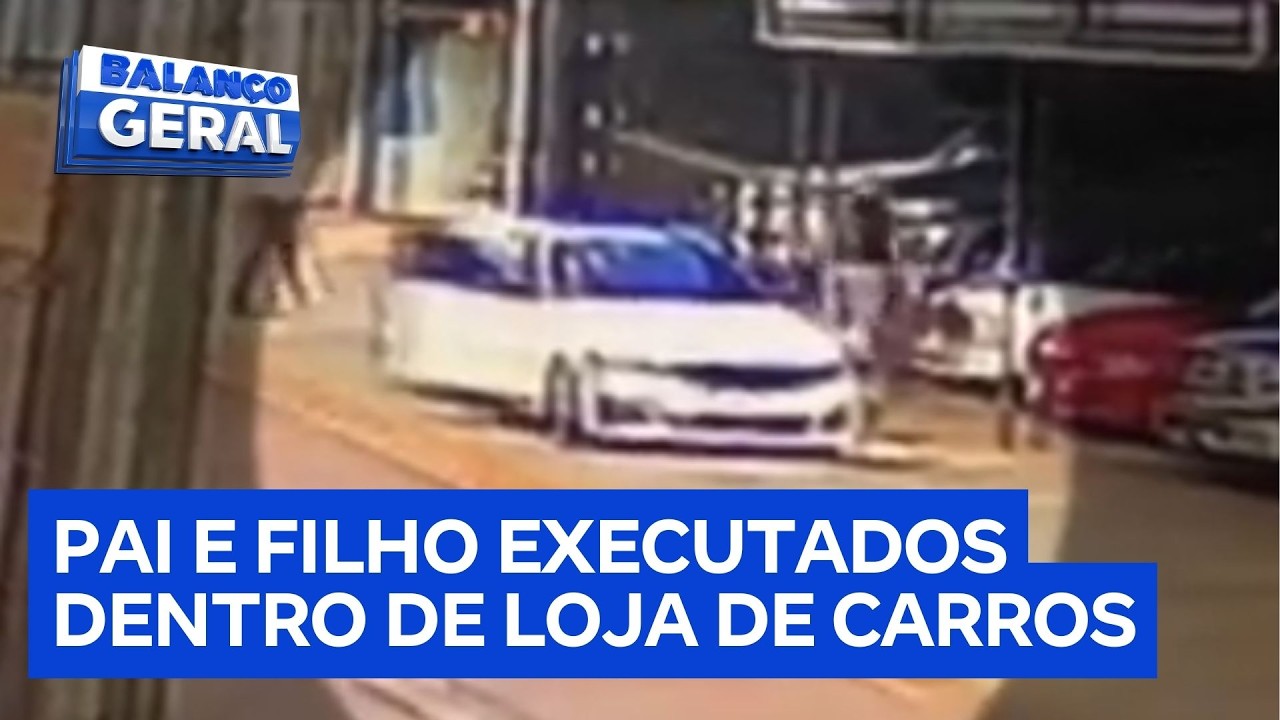 Atiradores invadem loja de carros, matam pai e filho e fogem sem levar nada