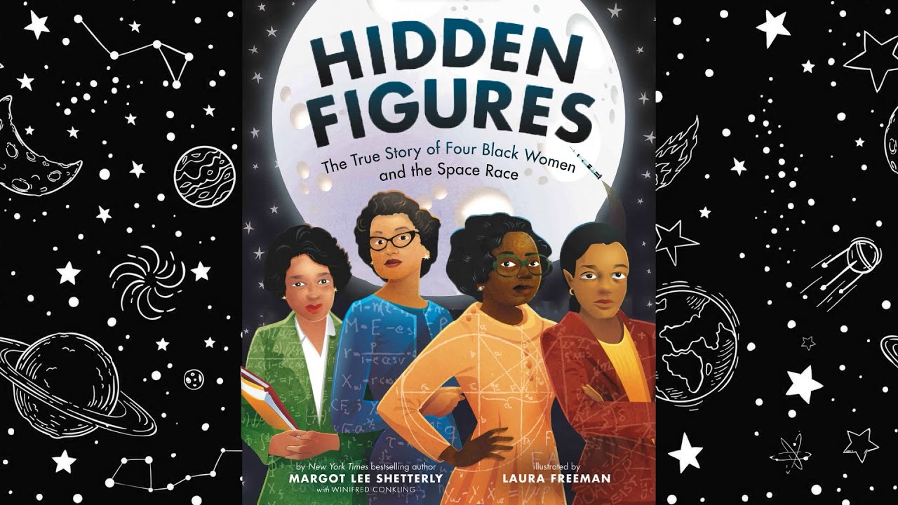 Hidden Figures: True Story of Four Black Women and the Space Race - Black History Month Read Aloud