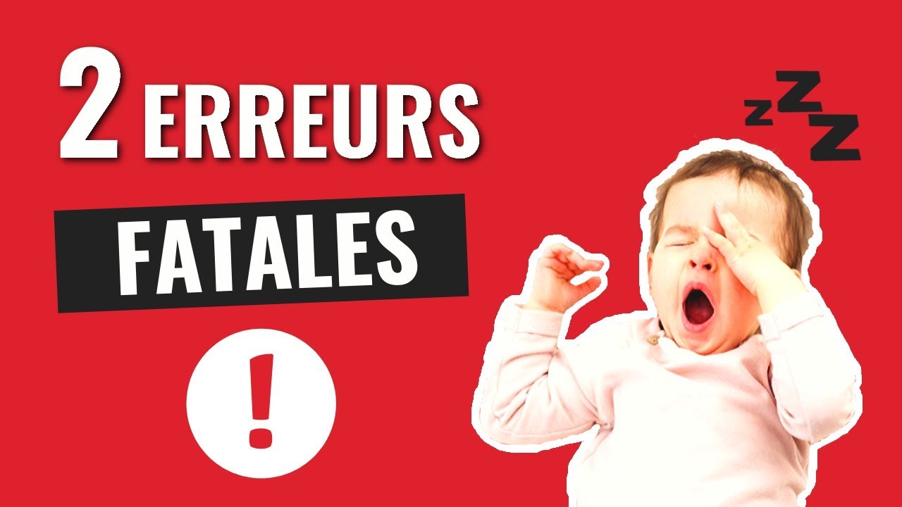 2 Erreurs Fatales Pour Le Sommeils De Nos Bébés