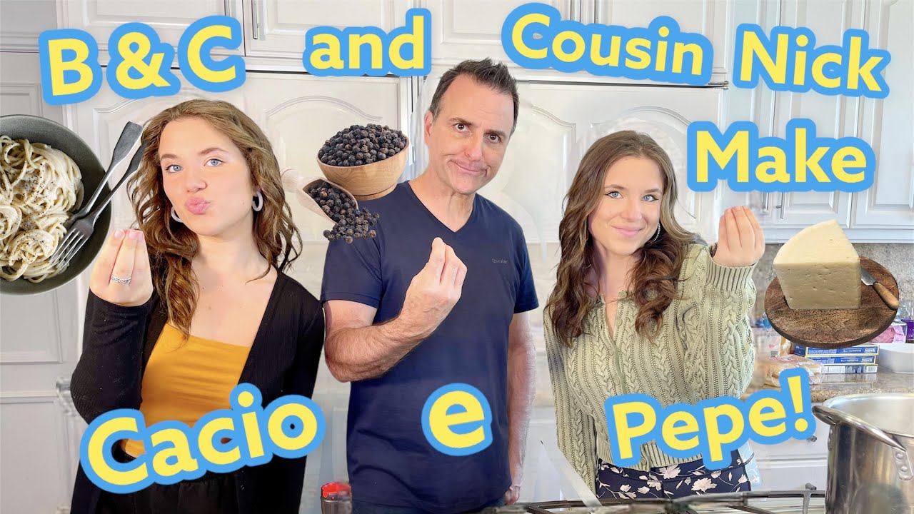 B & C and Cousin Nick Make Cacio e Pepe!
