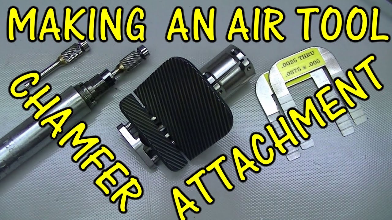 MAKING AN AIR TOOL CHAMFER ATTACHMENT