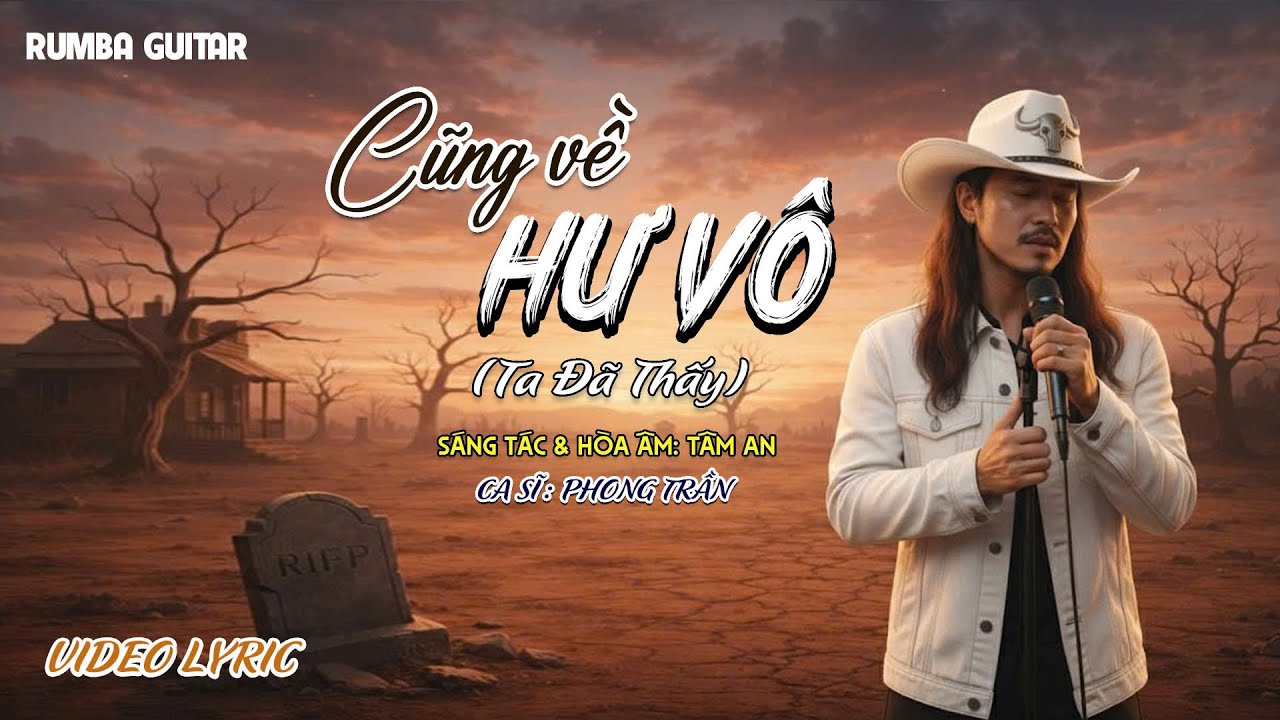 CŨNG VỀ HƯ VÔ ( TA ĐÃ THẤY ) - RUMBA GUITAR BOLERO | PHONG TRẦN | NGHE THẤM TẬN TÂM CAN