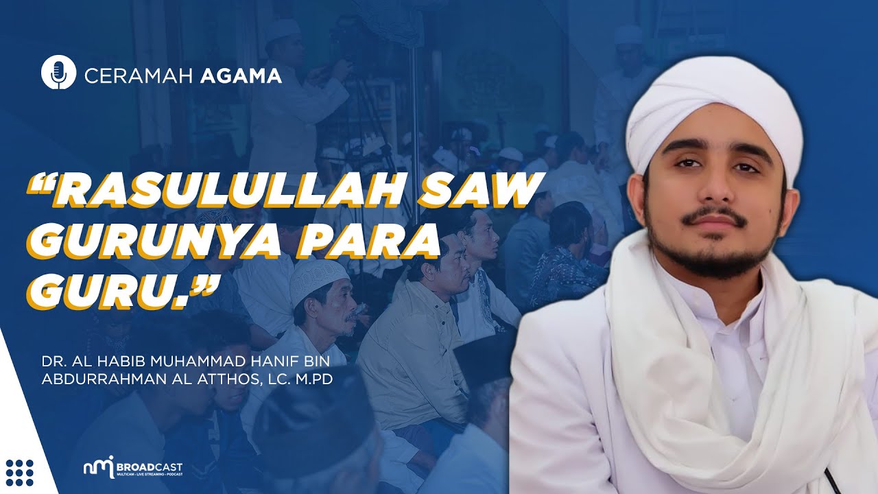 CERAMAH TERBARU !! TEGAS AL HABIB HANIF ALATTHOS - Rasulullah SAW Adalah Gurunya Para Guru!