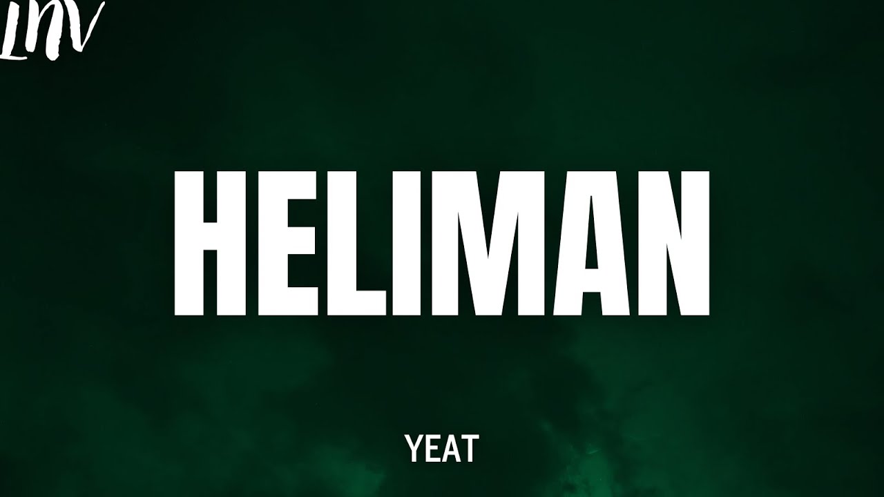 Yeat - Heliman (Lyrics)