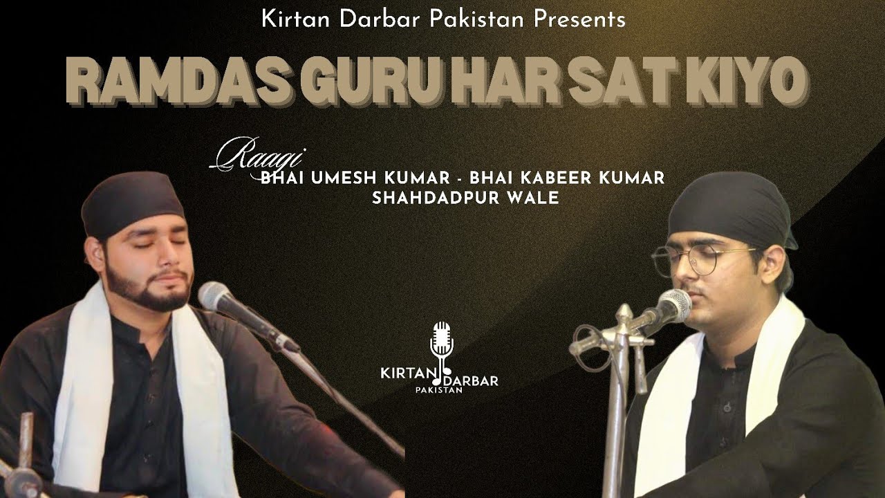 Ramdas Guru Har Sat Kiyo - Bhai Umesh Kumar - Bhai Kabeer Kumar Shahdadpur Wale