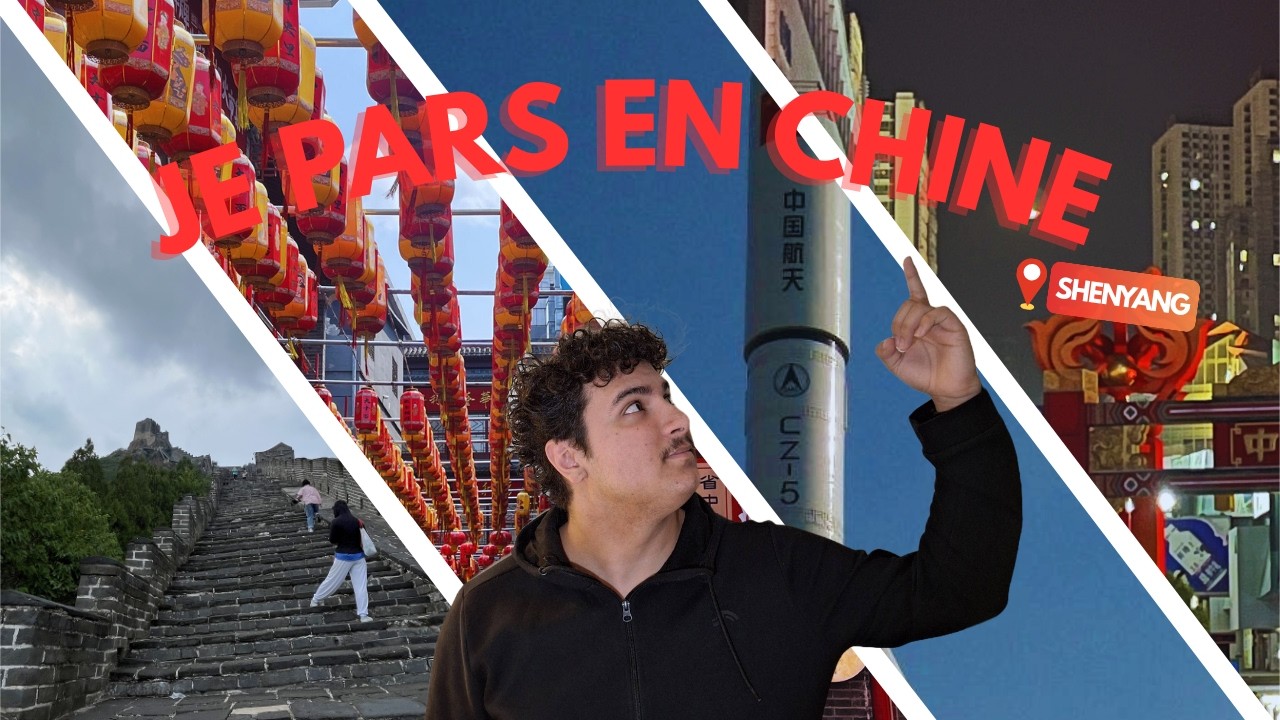 Je pars vivre en CHINE !! ( à Shenyang ) 🇨🇳