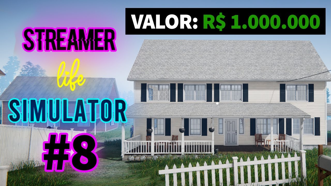 Streamer Life Simulator #8: COMPREI A CASA MAIS CARA DO JOGO!