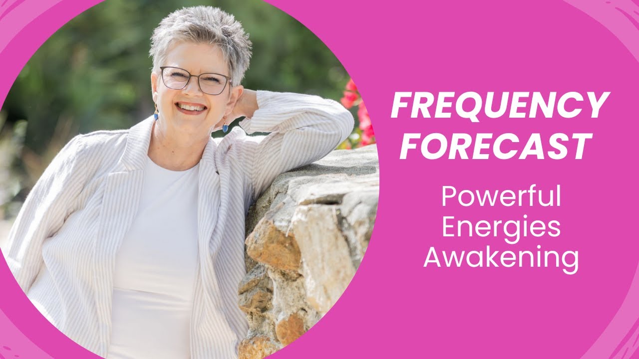 Frequency Forecast - Powerful Energies Awakening