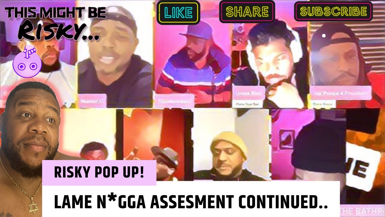 Lame N**ga Assessment Continued… | #TMBR - Risky Pop Up!