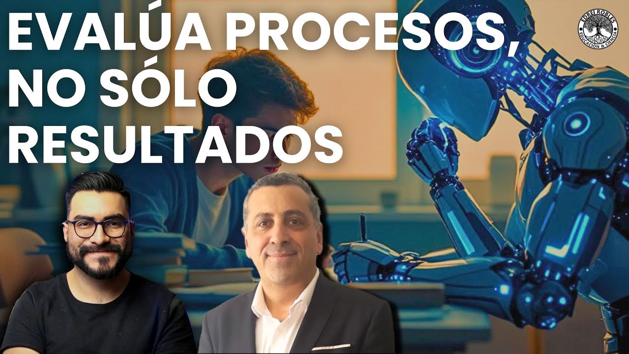 ¿CÓMO EVALUAR EL APRENDIZAJE EN LA ERA DE LA INTELIGENCIA ARTIFICIAL? Dr. en IA responde
