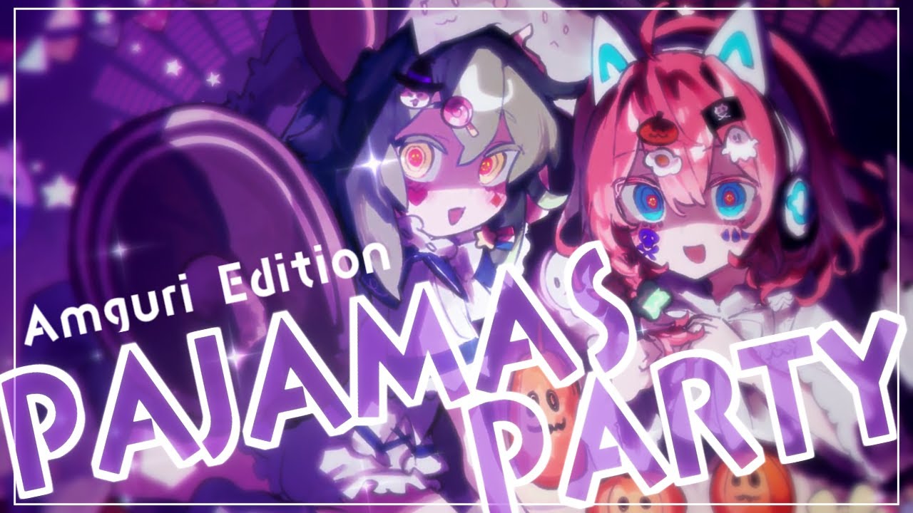 『PAJAMAS PARTY』- 天栗edition｜Covered by 天羽よつは&times;栗山やんみ