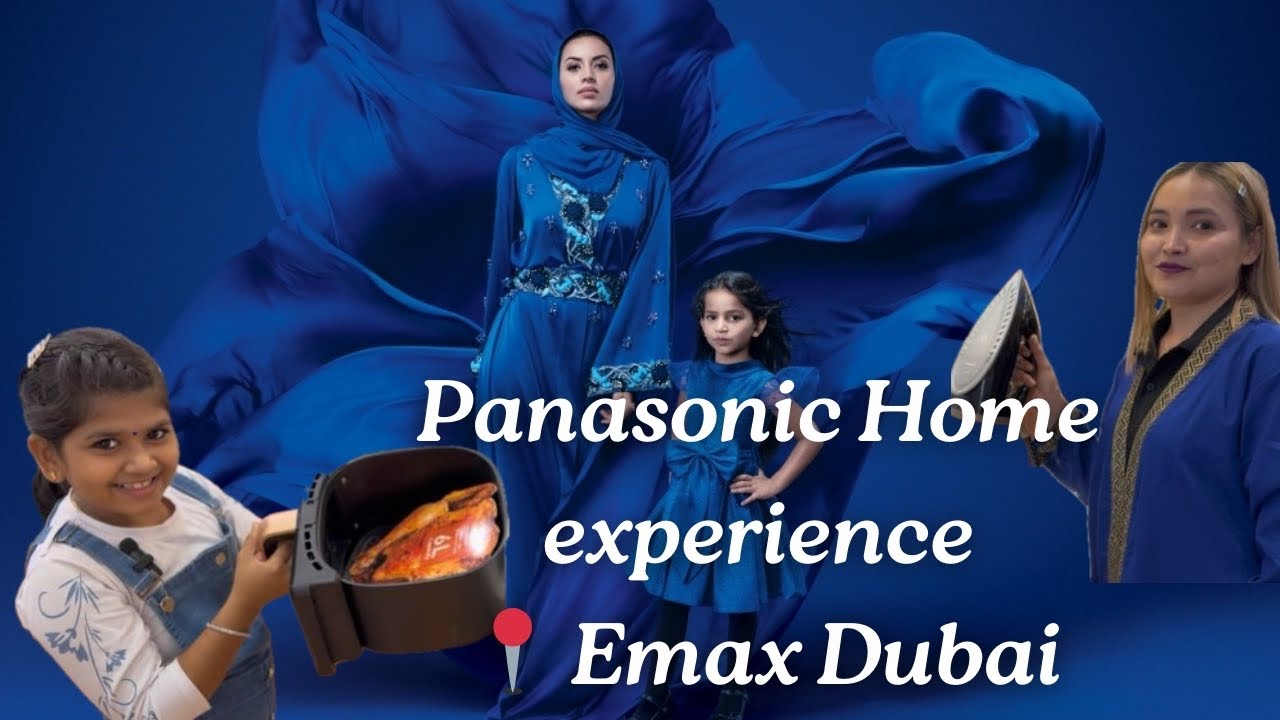 PANASONIC HOME EXPERIENCE AT EMAX DUBAI👌