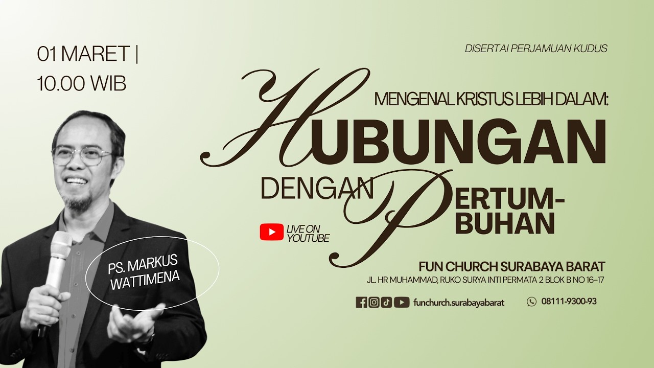 MENGENAL KRISTUS LEBIH DALAM: HUBUNGAN DENGAN PERTUMBUHAN | PS. MARKUS WATTIMENA