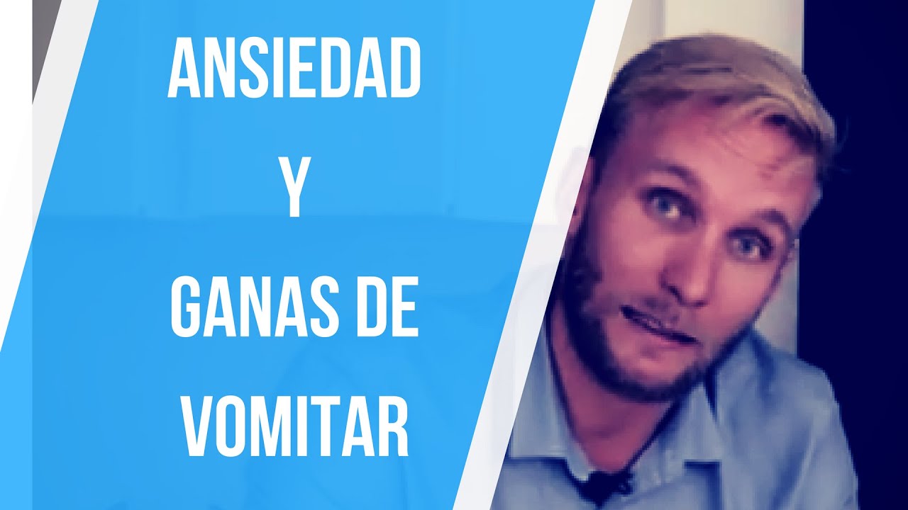 Ganas de Vomitar por Estrés y Ansiedad ¿es normal?