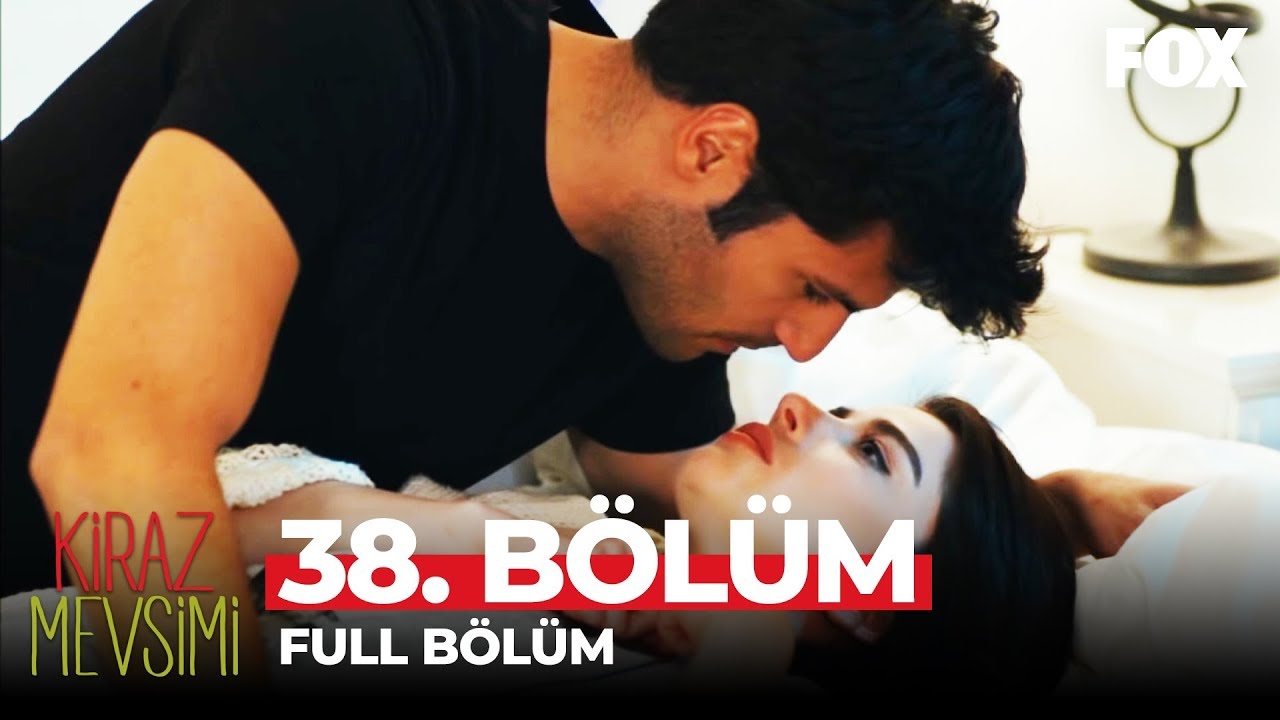 Kiraz Mevsimi 38. Bölüm