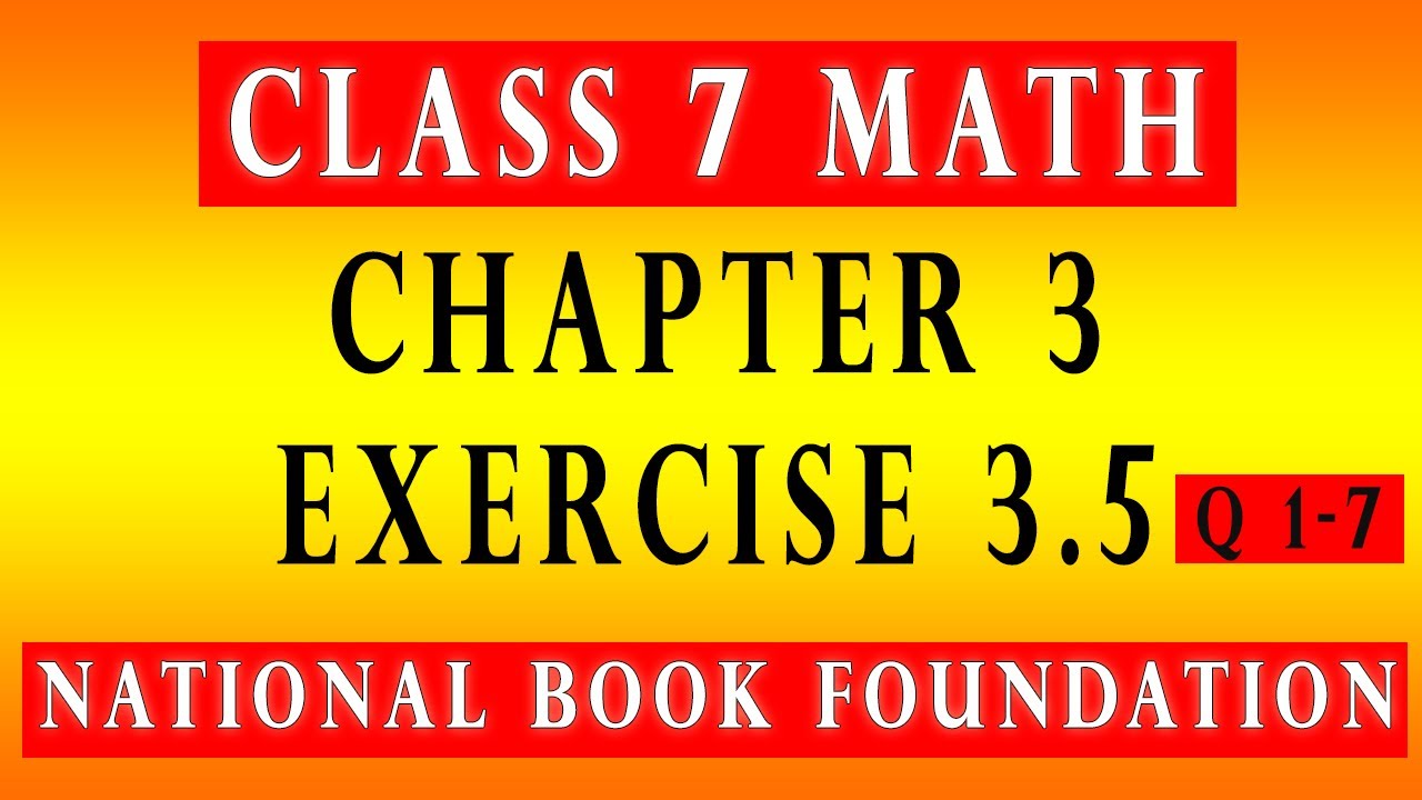 Class 7 Math Chapter 3 Exercise 3.5 Q 1-7 |Class 7 Math National Book Foundation 2022| Federal Board