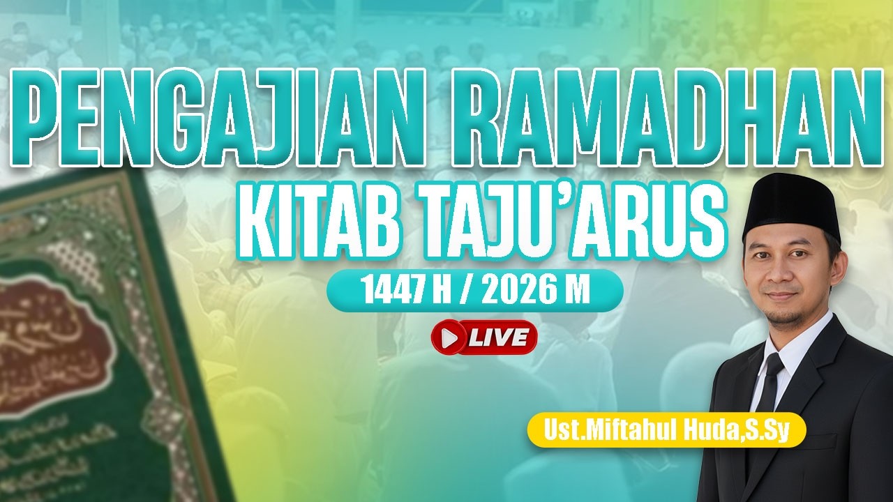 PENGAJIAN RAMADHAN KITAB TAJUL 'ARUS
