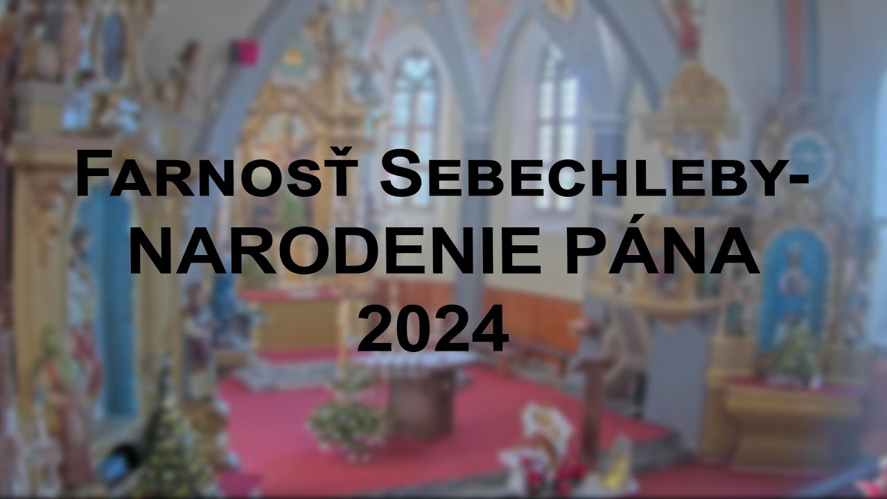 Farnosť Sebechleby- Narodenie Pána 2024