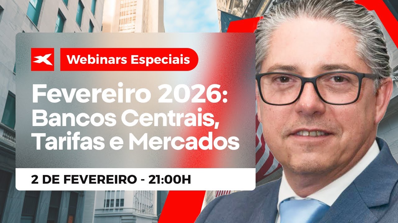 Fevereiro 2026: Bancos Centrais, Tarifas e Mercados | XTB & Ciências do Investimento