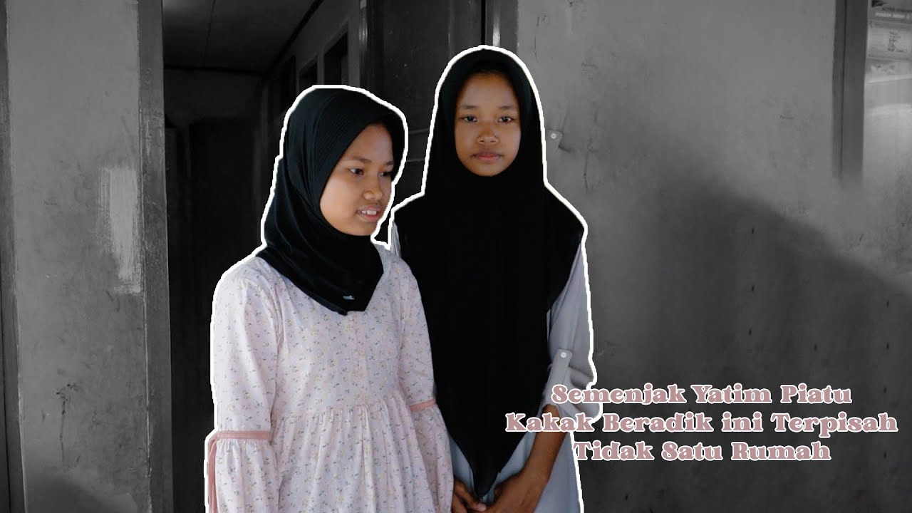 Semenjak Yatim Piatu Kakak Beradik Berpisah Tidak Dalam Satu Rumah