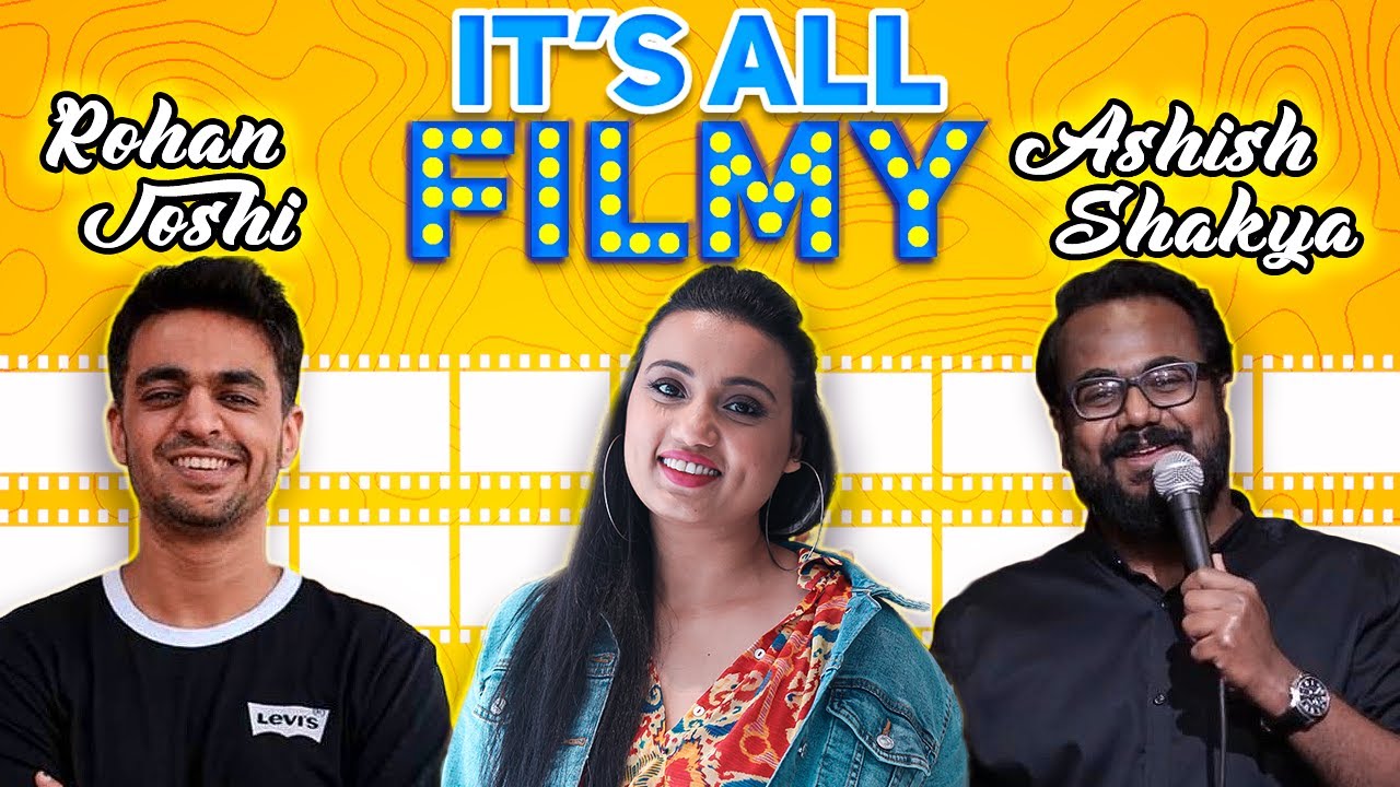 It’s all Filmy! E08 With @AshishShakya and @rohanjoshi8016
