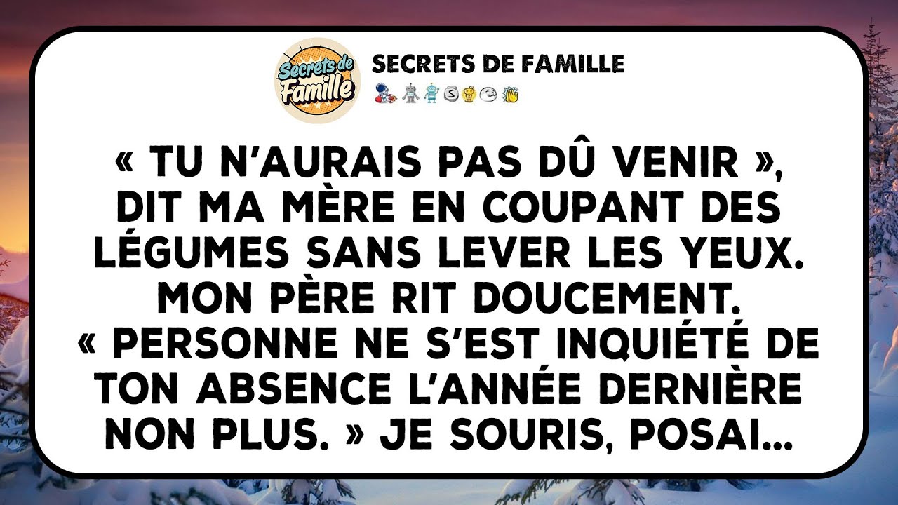 « Tu N'aurais Pas Dû Venir », Dit Ma Mère En Coupant Des Légumes Sans Lever Les Yeux. Mon Père…