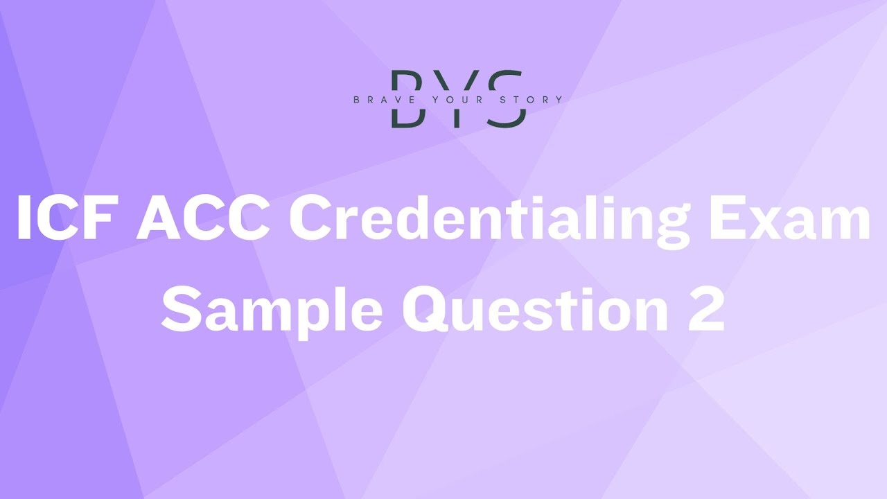 ICF ACC Credentialing Exam: Sample Question 2 Explained with Answer Insights