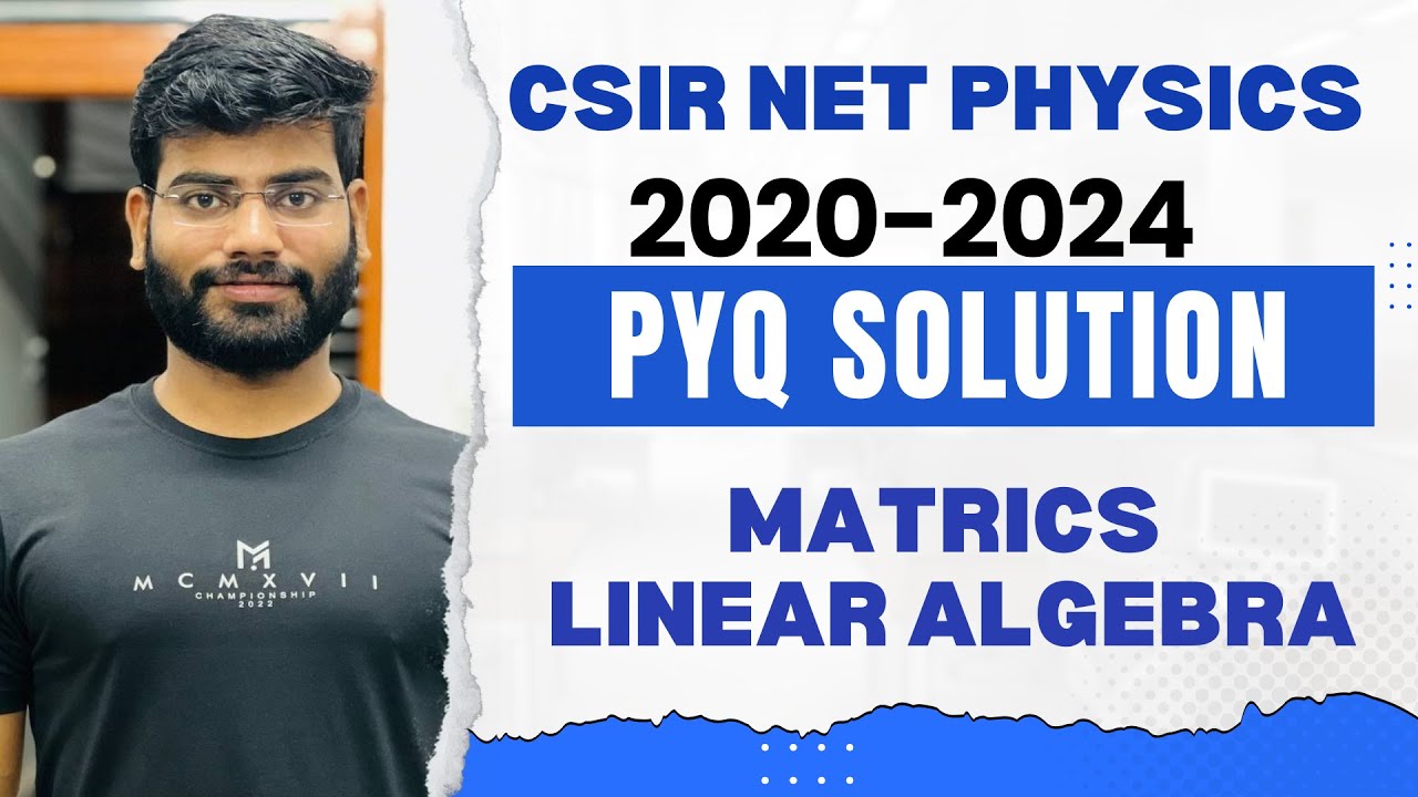 csir net physics 2020-2024 pyq detailed solution| mathematical physics| matrics and linear algebra