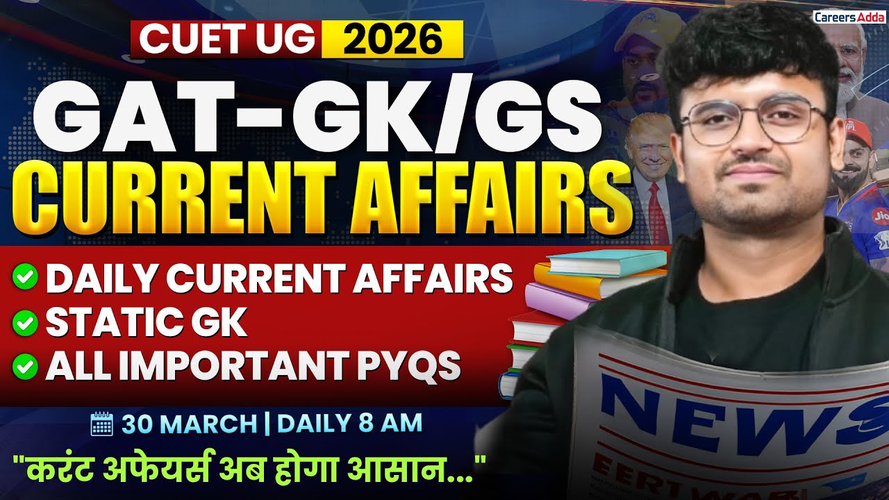 30 March 2026 Daily Current Affairs for CUET GAT 2026 | Important Static GK | Daily Current Affairs