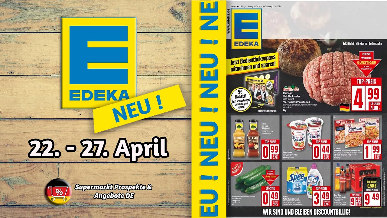 EDEKA Prospekt  N&Auml;CHSTE WOCHE! |G&uuml;ltig von 22.04.2024 | Supermarkt Prospekte & Angebote DE