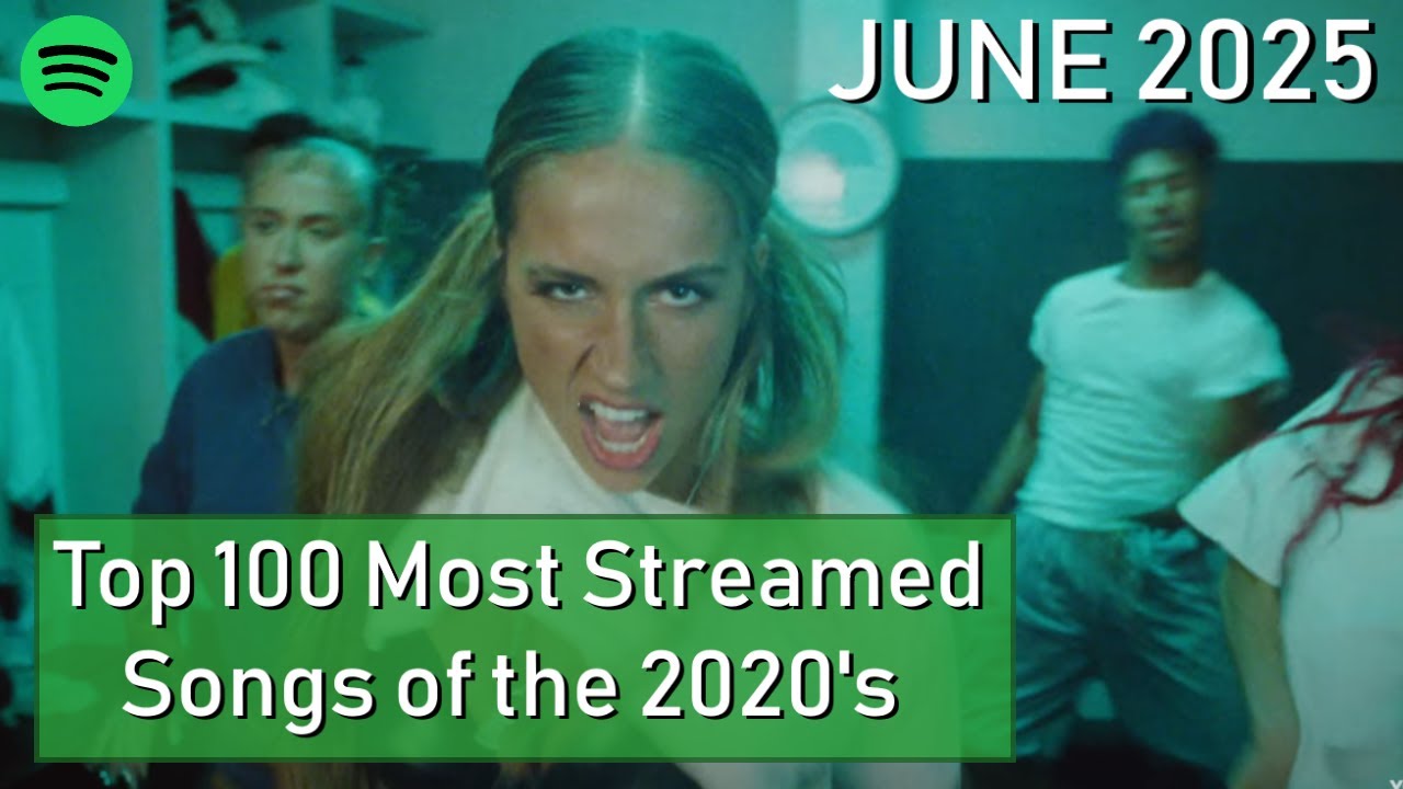 Top 100 Most Streamed Songs of the 2020's [June 2025]
