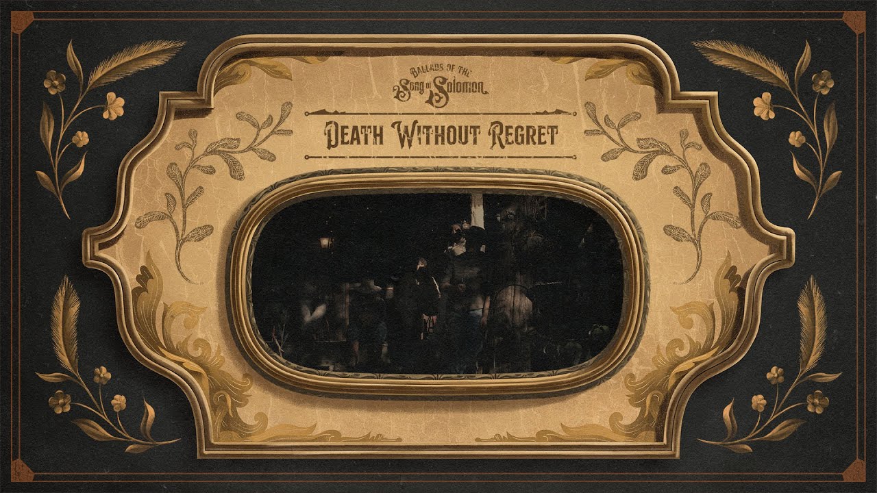 13. Death Without Regret (Official Lyric Video) // BALLADS OF THE SONG OF SOLOMON