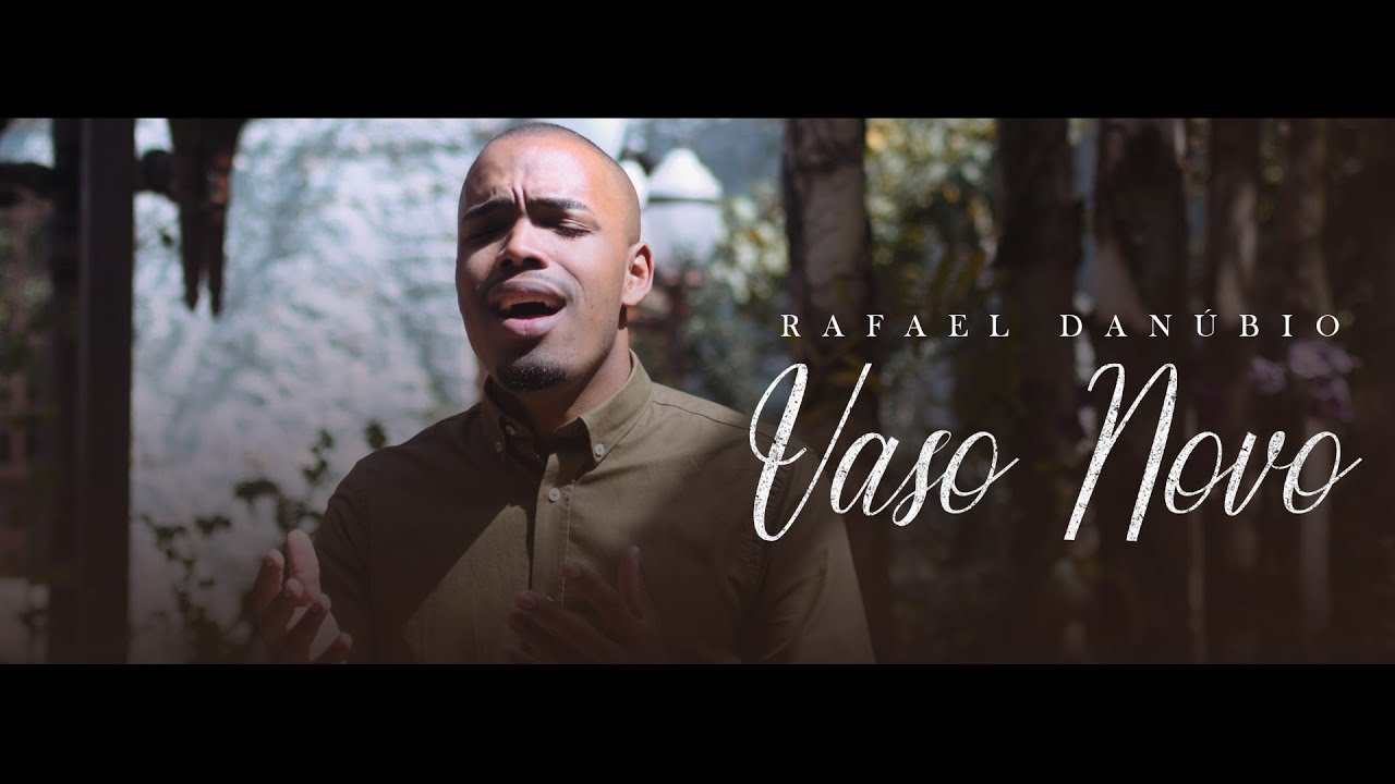 Rafael Danúbio - Vaso Novo | Clipe Oficial