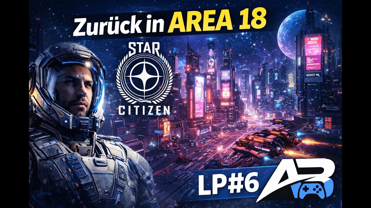 Star Citizen Deutsch - Zurück in Area 18 LP#6