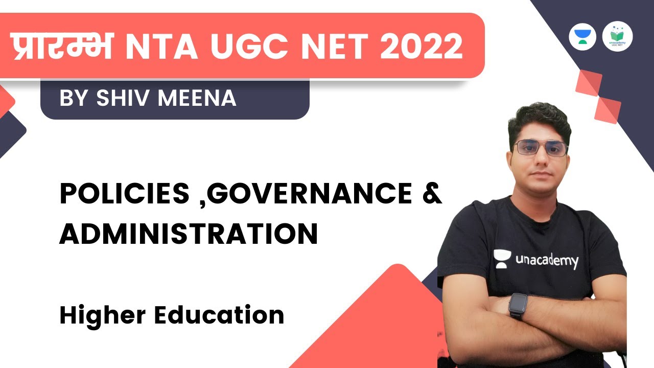 POLICIES, GOVERNANCE & ADMINISTRATION | Higher Education | NTA UGC NET 2022 | Shiv Meena