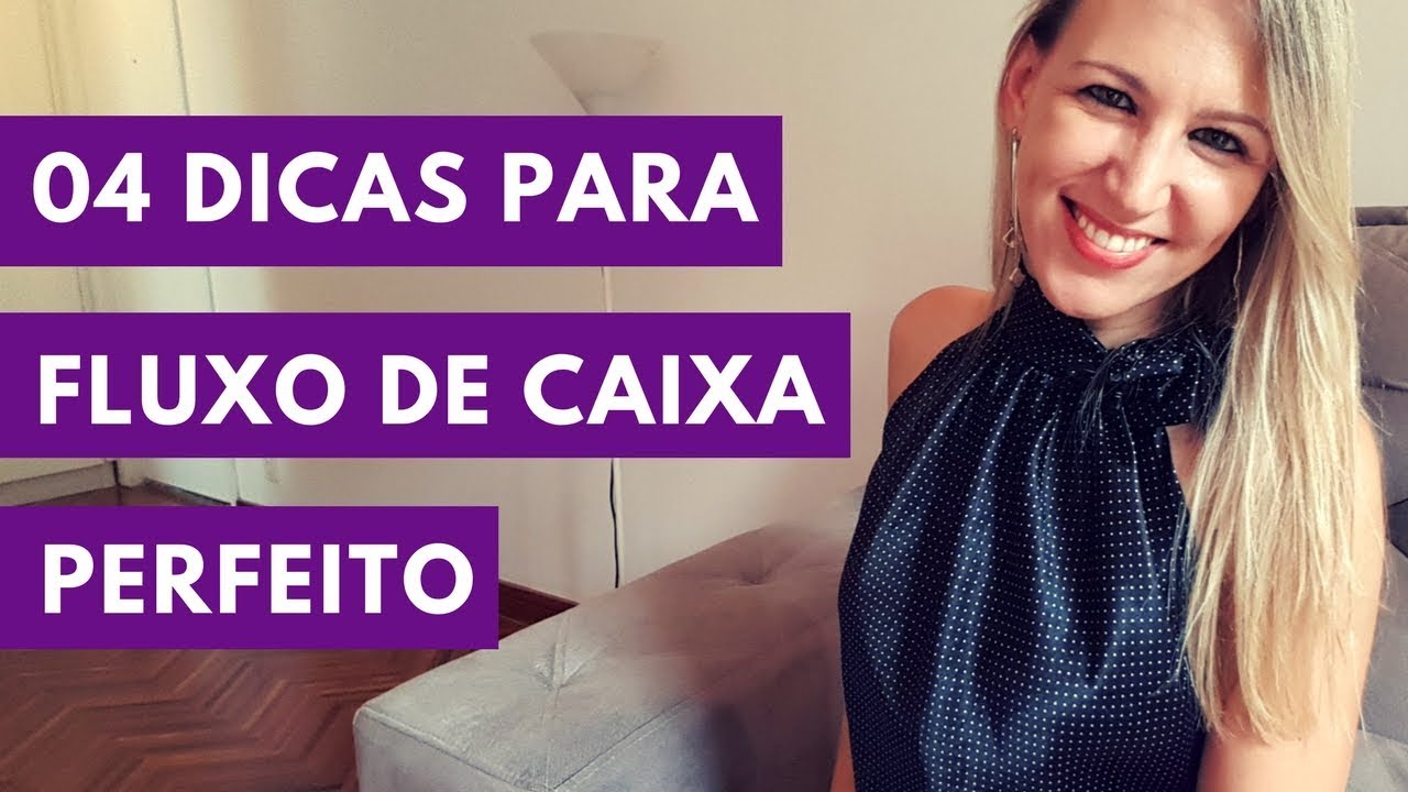 04 Dicas para um Fluxo de Caixa Perfeito - Universidade do Empreendedor