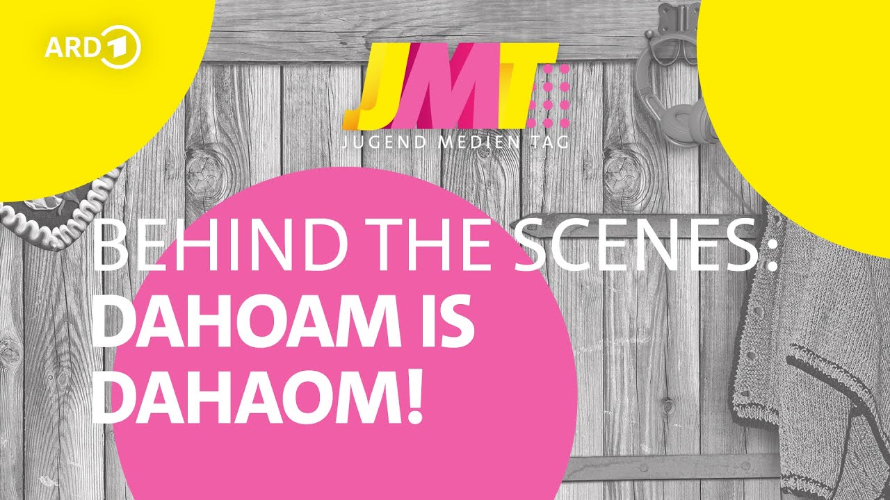 BEHIND THE SCENES: DAHOAM IS DAHOAM! | ARD Jugendmedientag 21