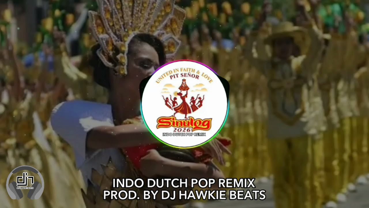 Sinulog Dance Anthem 2026 (Indo Dutch Pop Remix) (Prod. By DJ Hawkie Beats)