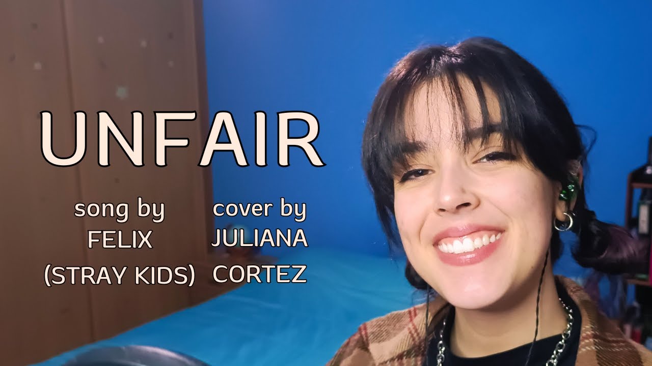 Felix (Stray Kids) 'Unfair' | Cover by Juliana Cortez