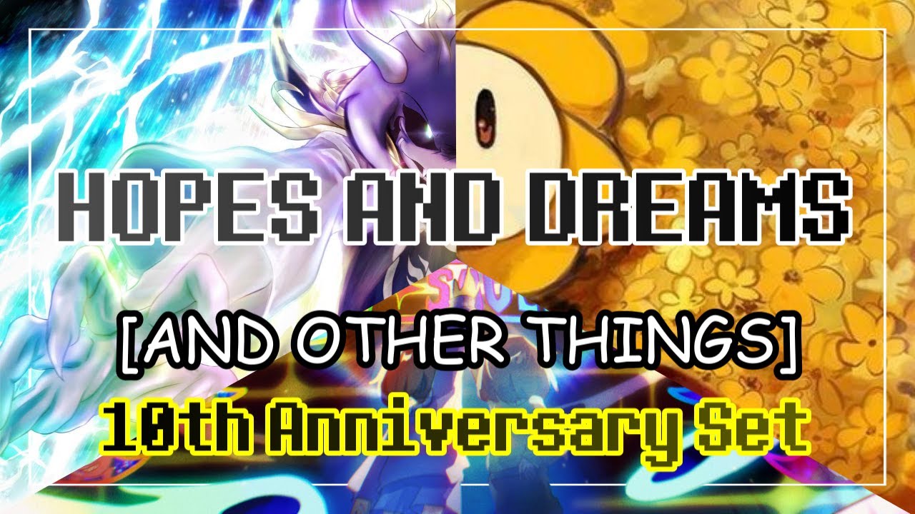 Hopes And Dreams And Other Things With Lyrics - Undertale's 10th Anniversary [04/10] [05/10] [06/10]