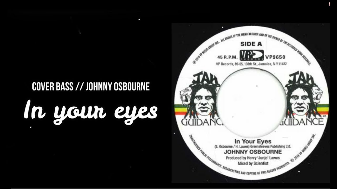 COVER BASS // JOHNNY OSBOURNE // IN YOUR EYES