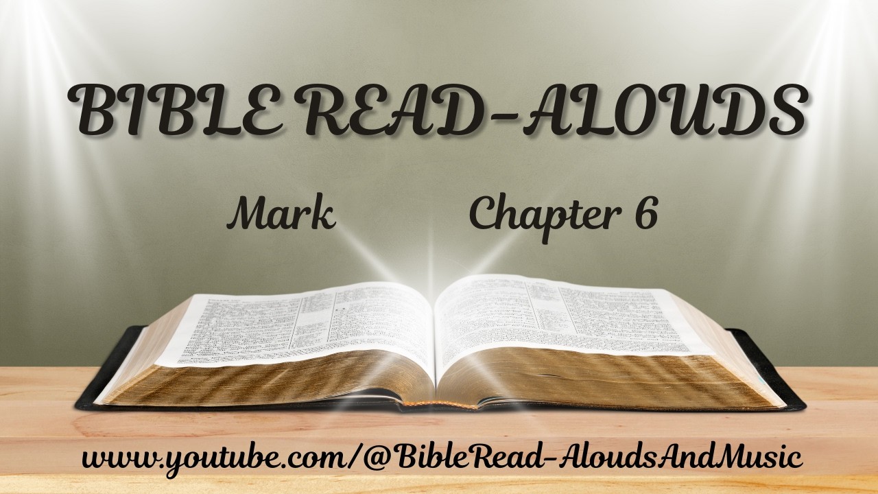 ✨📖 Mark Chapter 6 - Bible Read-Alouds 📖✨