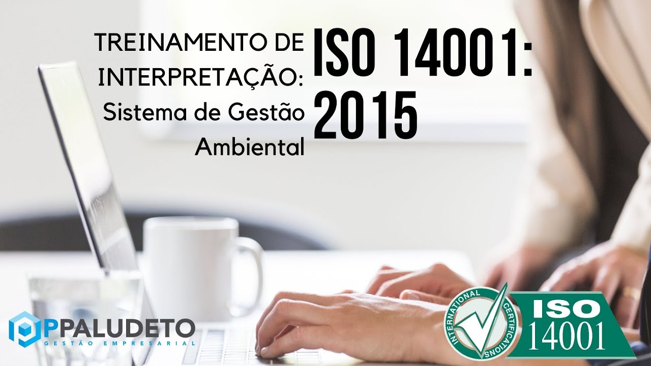 Introdução - Interpretação dos requisitos da ISO 14001:2015 - Sistema de Gestão Ambiental.