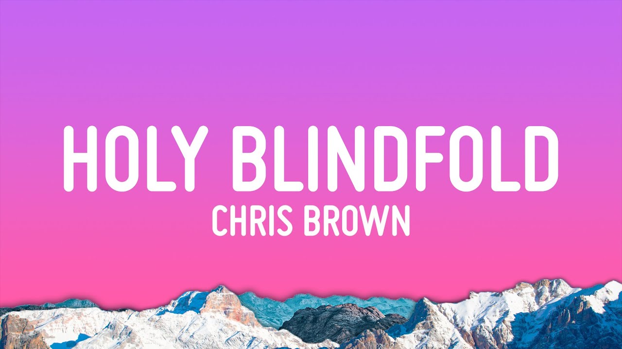 Chris Brown - Holy Blindfold (Lyrics)