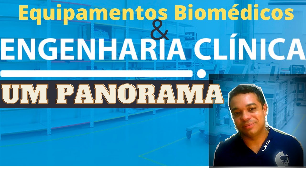 Panorama geral da &aacute;rea de Engenharia Cl&iacute;nica e Equipamentos Biom&eacute;dicos / PROECLIN CAST #Ep 04