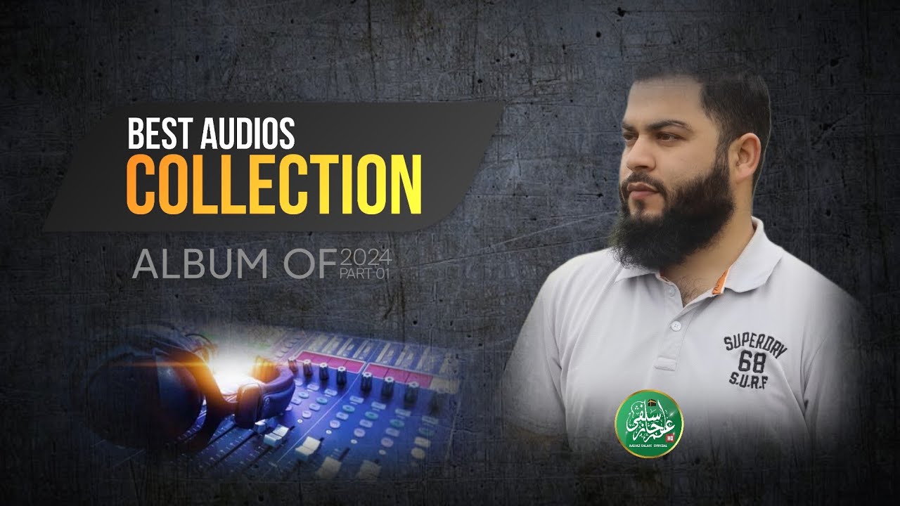 𝗔𝗟𝗕𝗨𝗠 𝗢𝗙²⁰²⁴ 𝗣𝗔𝗥𝗧⁰¹ | All In One | 𝐁𝐫. 𝐀𝐚𝐢𝐣𝐚𝐳 𝐀𝐡 𝐒𝐚𝐥𝐚𝐟𝐢 | TOP AUDIOS COLLECTION | Playlist PART⁰¹