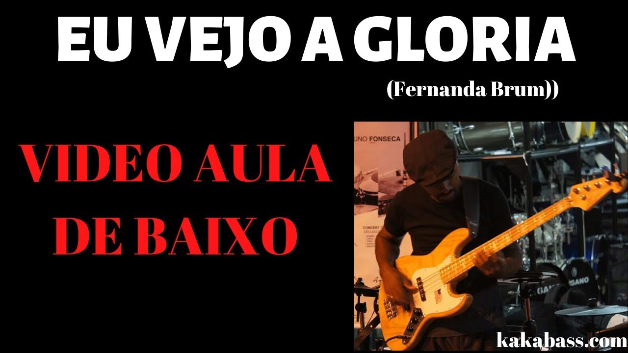 EU VEJO A GLORIA (Fernanda Brum) BASS COVER VIDEO AULA DE BAIXO POR KAKA BASS baixistas gospel