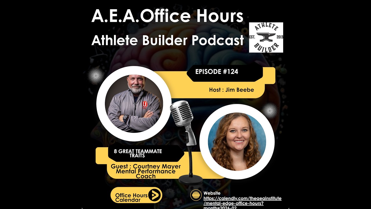 Athlete Builder Ep. 124. AEA Office Hours with Courtney Mayer-The 8 Great Teammate Traits